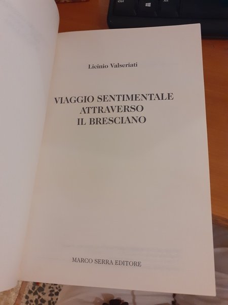 Viaggio sentimentale attraverso il bresciano