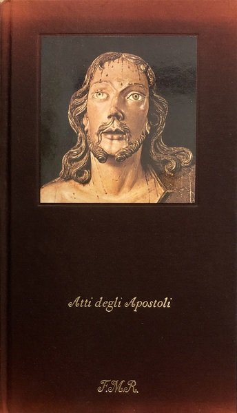 ATTI DEGLI APOSTOLI. Con le sculture lignee di Alejadinho