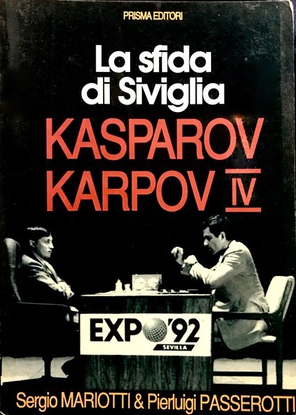 LA SFIDA DI SIVIGLIA Kasparov Karpov IV