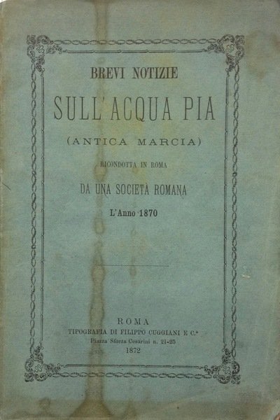 BREVI NOTIZIE SULL'ACQUA PIA (ANTICA MARCIA) RICONDOTTA IN ROMA DA …