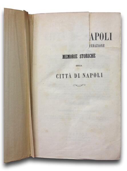 MEMORIE STORICHE DELLA CITTA' DI NAPOLI DAL TEMPO DELLA SUA …