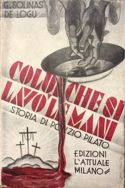 COLUI CHE SI LAVO' LE MANI. Storia di Ponzio Pilato