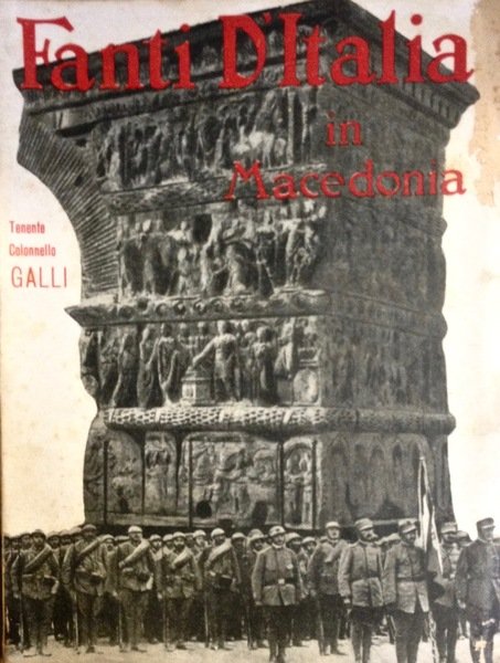 FANTI D'ITALIA IN MACEDONIA 1916-1919