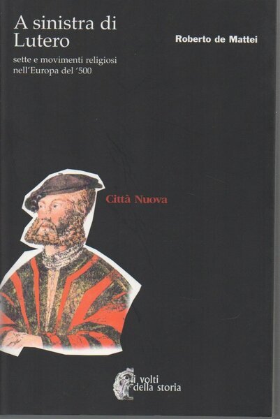 A SINISTRA DI LUTERO. Sette e movimenti religiosi nell'Europa del …