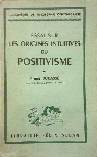 ESSAI SUR LES ORIGINES INTUITIVES DU POSITIVISME