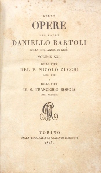 DELLE OPERE DEL PADRE DANIELLO BARTOLI DELLA COMPAGNIA DI GESU'