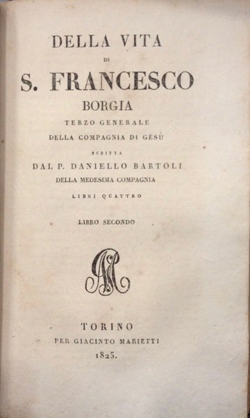 DELLE OPERE DEL PADRE DANIELLO BARTOLI DELLA COMPAGNIA DI GESU'