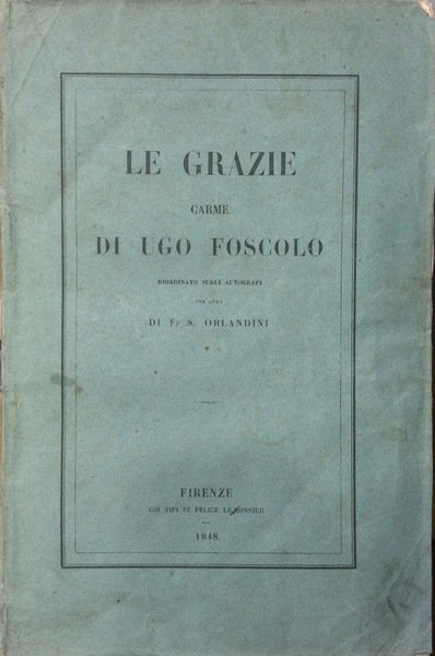 LE GRAZIE CARME DI UGO FOSCOLO Riordinato sugli autografi per …