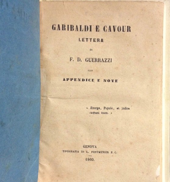 GARIBALDI E CAVOUR Lettera di F.Guerrazzi con appendice e note