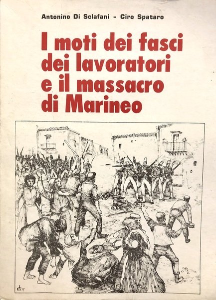 I MOTI DEI FASCI DEI LAVORATORI E IL MASSACRO DI …