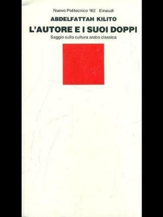 L'AUTORE E I SUOI DOPPI. Saggio sulla cultura araba classica