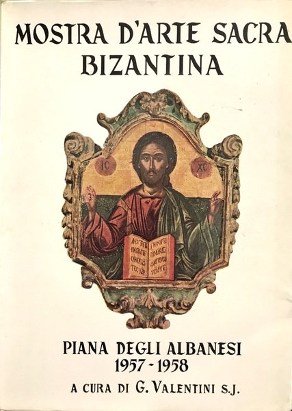 MOSTRA D'ARTE SACRA BIZANTINA. Opere esposte nella mostra d'arte sacra …