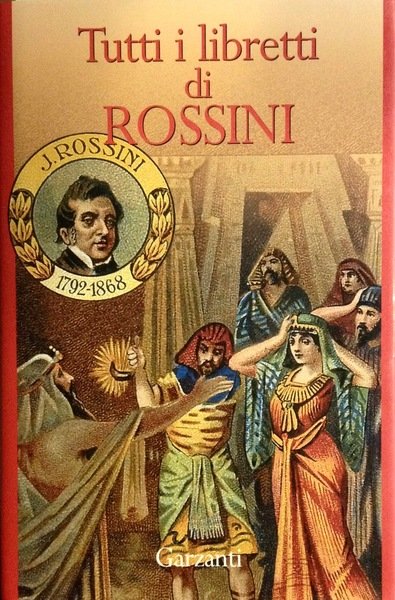 TUTTI I LIBRETTI DI ROSSINI