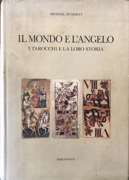 IL MONDO E L'ANGELO. I tarocchi e la loro storia