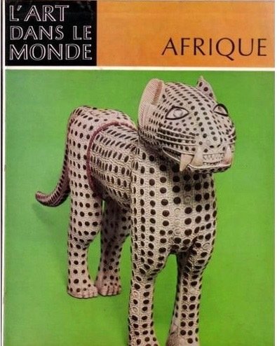 AFRIQUE. L'ART DES PEUPLES NOIRS