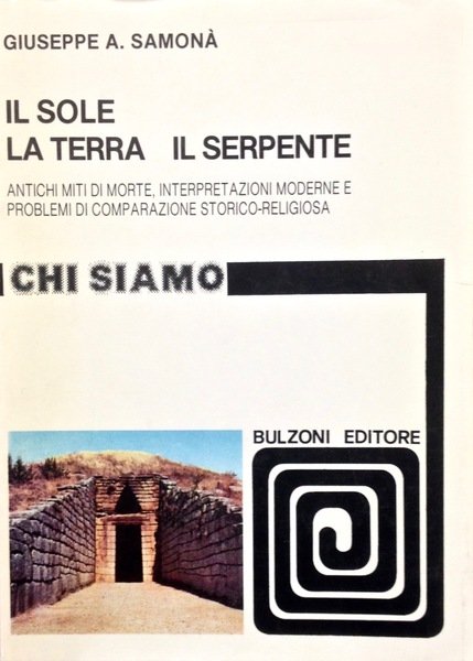 IL SOLE LA TERRA IL SERPENTE. Antichi miti di morte, …