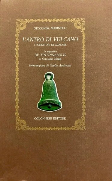 L'ANTRO DI VULCANO I fonditori di Agnone