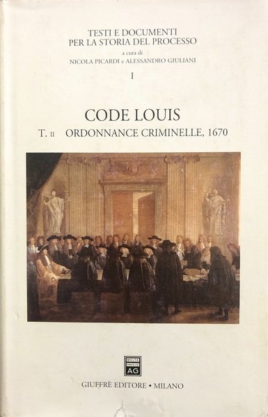 CODE LOUIS. T.II - Ordonnance criminelle, (1670)