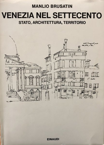 VENEZIA NEL SETTECENTO: stato, architettura, territorio