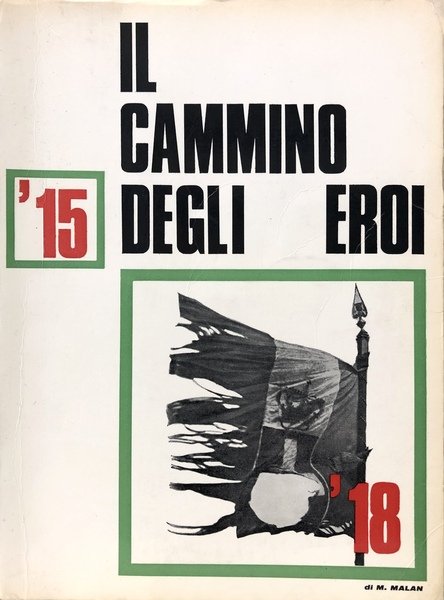 IL CAMMINO DEGLI EROI 1915-1918