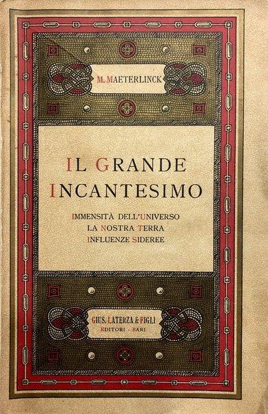 IL GRANDE INCANTESIMO. Immensitˆ dell'Universo, la nostra terra, influenze sideree