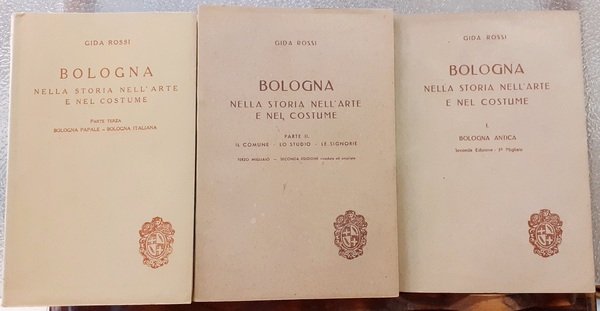 BOLOGNA NELLA STORIA NELL'ARTE E NEL COSTUME.,