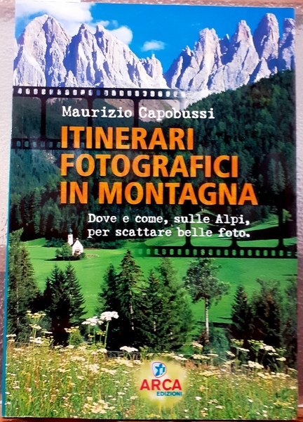 ITINERARI FOTOGRAFICI IN MONTAGNA: dove e come, sulle Alpi, per … | Immagine Gallery 1