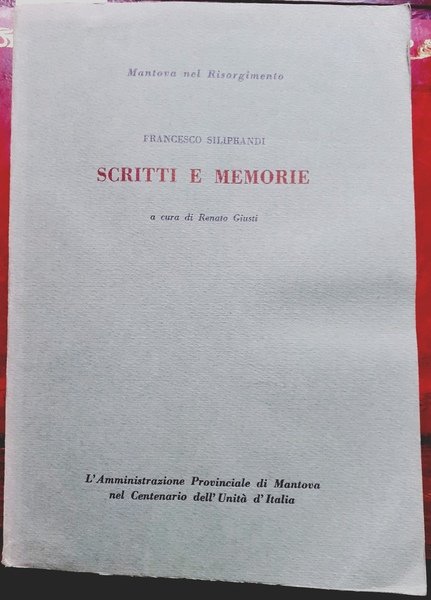 MANTOVA NEL RISORGIMENTO. FRANCESCO SILIPRANDI SCRITTI E MEMORIE.,