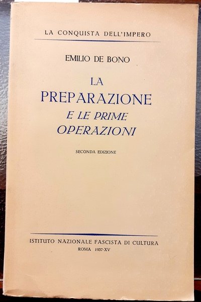 LA PREPARAZIONE E LE PRIME OPERAZIONI. Introduzione di Benito Mussolini.,