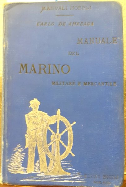 MANUALE DEL MARINO MILITARE E MERCANTILE.,