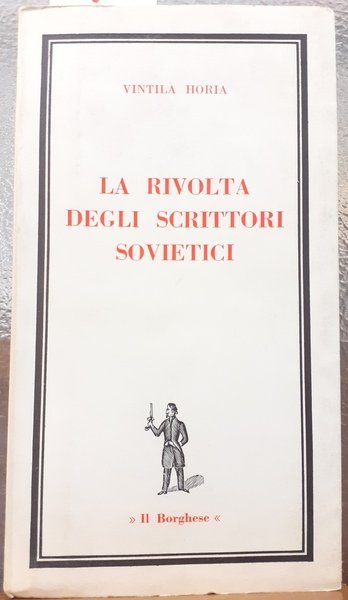 LA RIVOLTA DEGLI SCRITTORI SOVIETICI.,