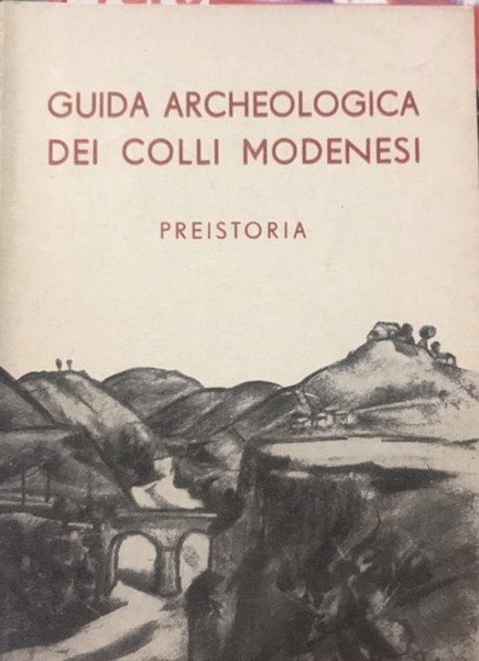 GUIDA ARCHEOLOGICA DEI COLLI MODENESI.,