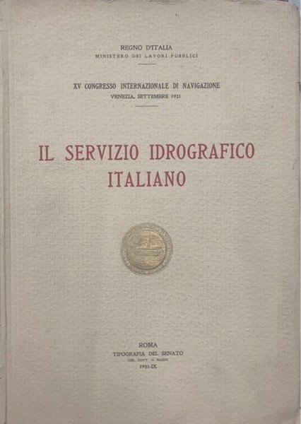 IL SERVIZIO IDROGRAFICO ITALIANO. XV CONGRESSO INTERNAZIONALE DI NAVIGAZIONE. Venezia. …