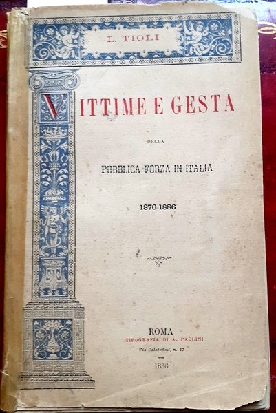 VITTIME E GESTA DELLA PUBBLICA FORZA IN ITALIA 1870-1886.,