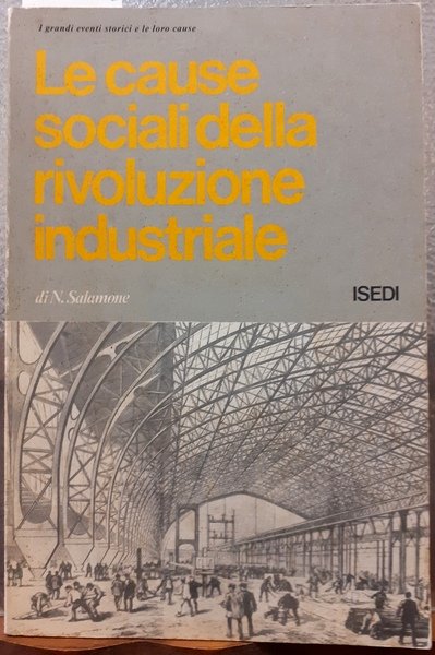 LE CAUSE SOCIALI DELLA RIVOLUZIONE INDUSTRIALE.,