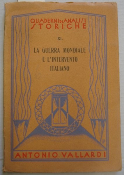 LA GUERRA MONDIALE E L'INTERVENTO ITALIANO.,