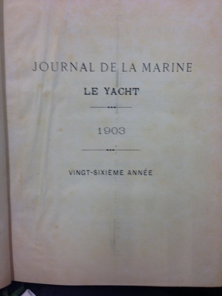 JOURNAL DE LA MARINE. LE YACHT. XXVI volume.,