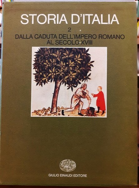 STORIA D'ITALIA. DALLA CADUTA DELL' IMPERO ROMANO AL SECOLO XVIII.,