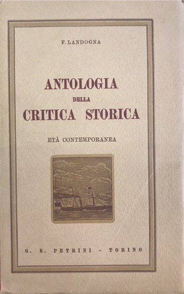 ANTOLOGIA DELLA CRITICA STORICA. Parte III - ETA' CONTEMPORANEA.,