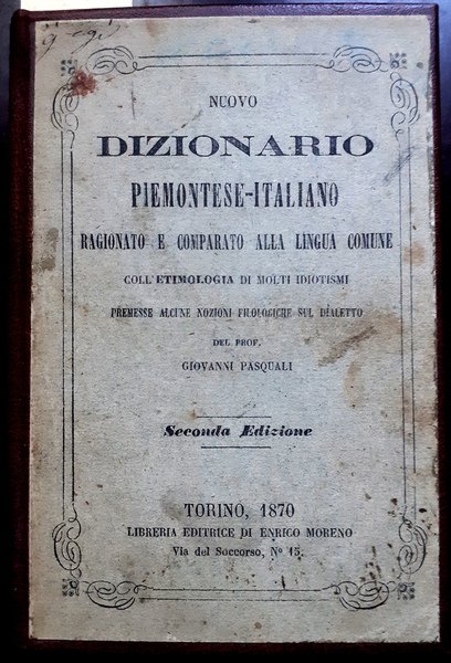 NUOVO DIZIONARIO PIEMONTESE-ITALIANO, RAGIONATO E COMPARATO ALLA LINGUA COMUNE, COLL'ETIMOLOGIA …