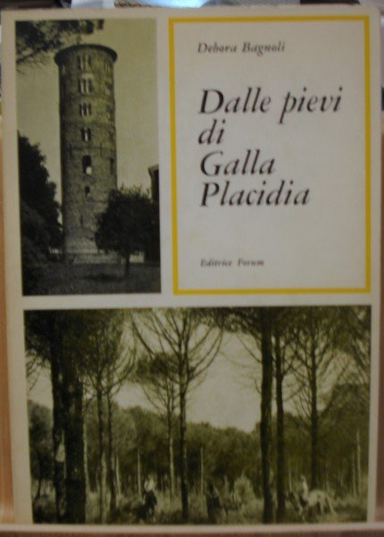 DALLE PIEVI DI GALLA PLACIDIA.,