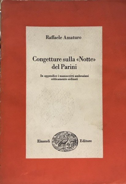 CONGETTURE SULLA NOTTE" DEL PARINI. In appendice i manoscritti ambrosiani …