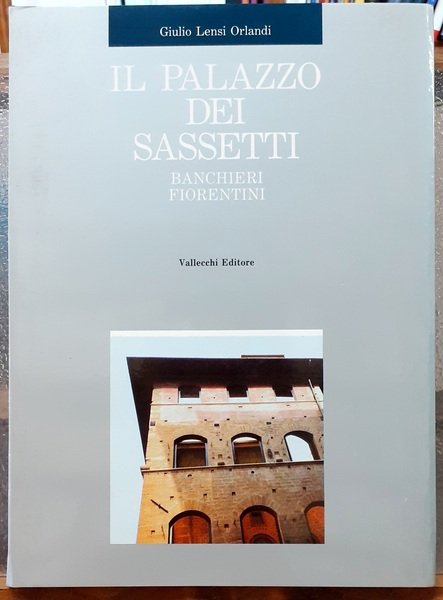 IL PALAZZO DEI SASSETTI BANCHIERI FIORENTINI.