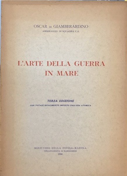 L'ARTE DELLA GUERRA IN MARE. Con totale rifacimento imposto dall'era …