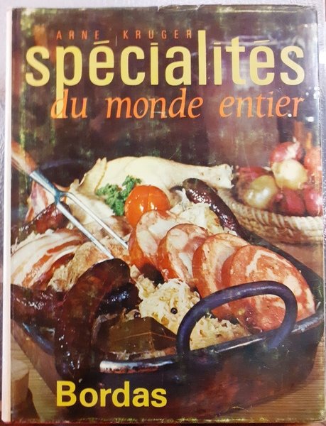 SPECIALITES DU MONDE ENTIER. LE LIVRE DE CUISINE DES PLATS …