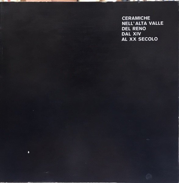 CERAMICHE NELL'ALTA VALLE DEL RENO DAL XIV AL XX SECOLO. …