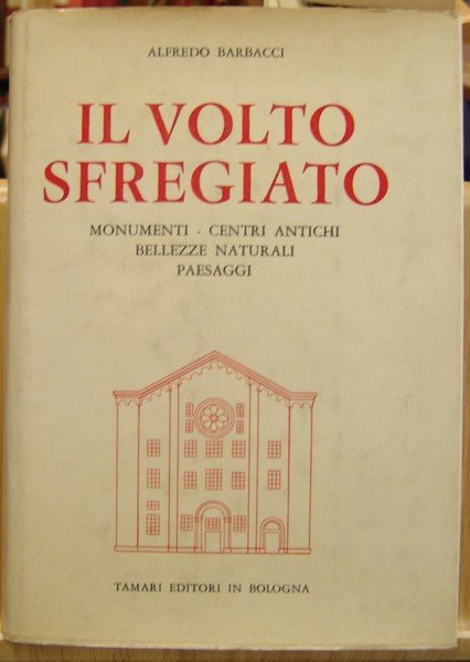 IL VOLTO SFREGIATO: MONUMENTI-CENTRI ANTICHI-BELLEZZE NATURALI-PAESAGGI.