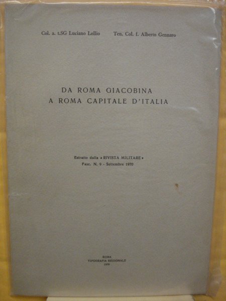 DA ROMA GIACOBINA A ROMA CAPITALE D'ITALIA. Rivista Militare. fasc. …