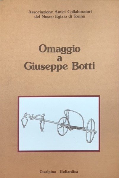 OMAGGIO A GIUSEPPE BOTTI. Associazione Amici Collaboratori del Museo Egizio …