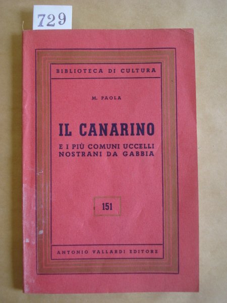 IL CANARINO E I PIU' COMUNI UCCELLI NOSTRANI DA GABBIA.,